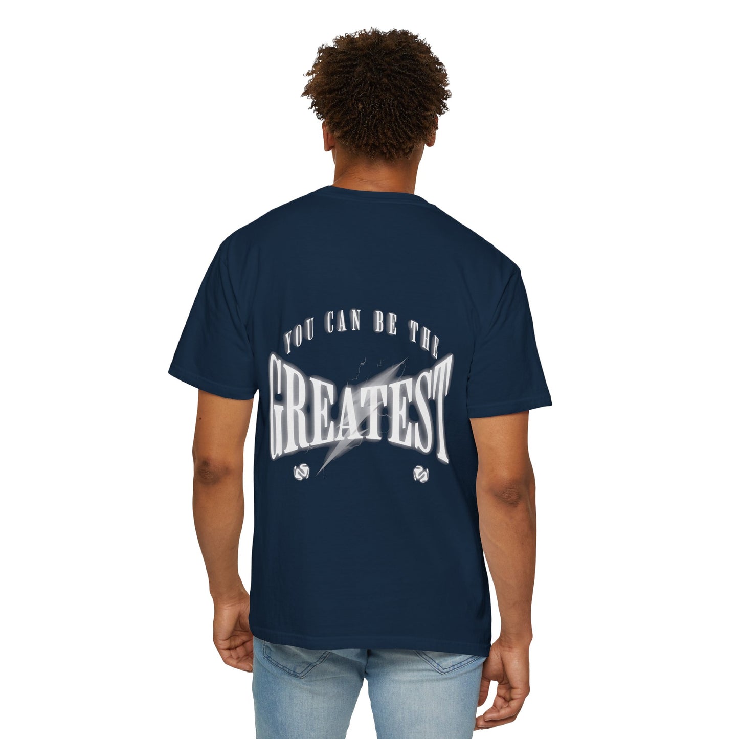 You can be the greatest T-shirt