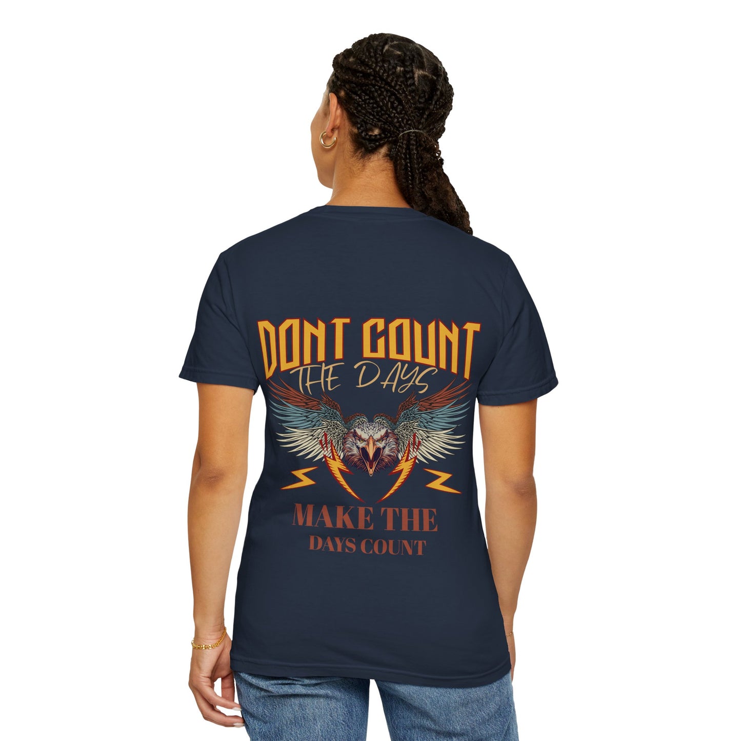 Dont count the days T-shirt