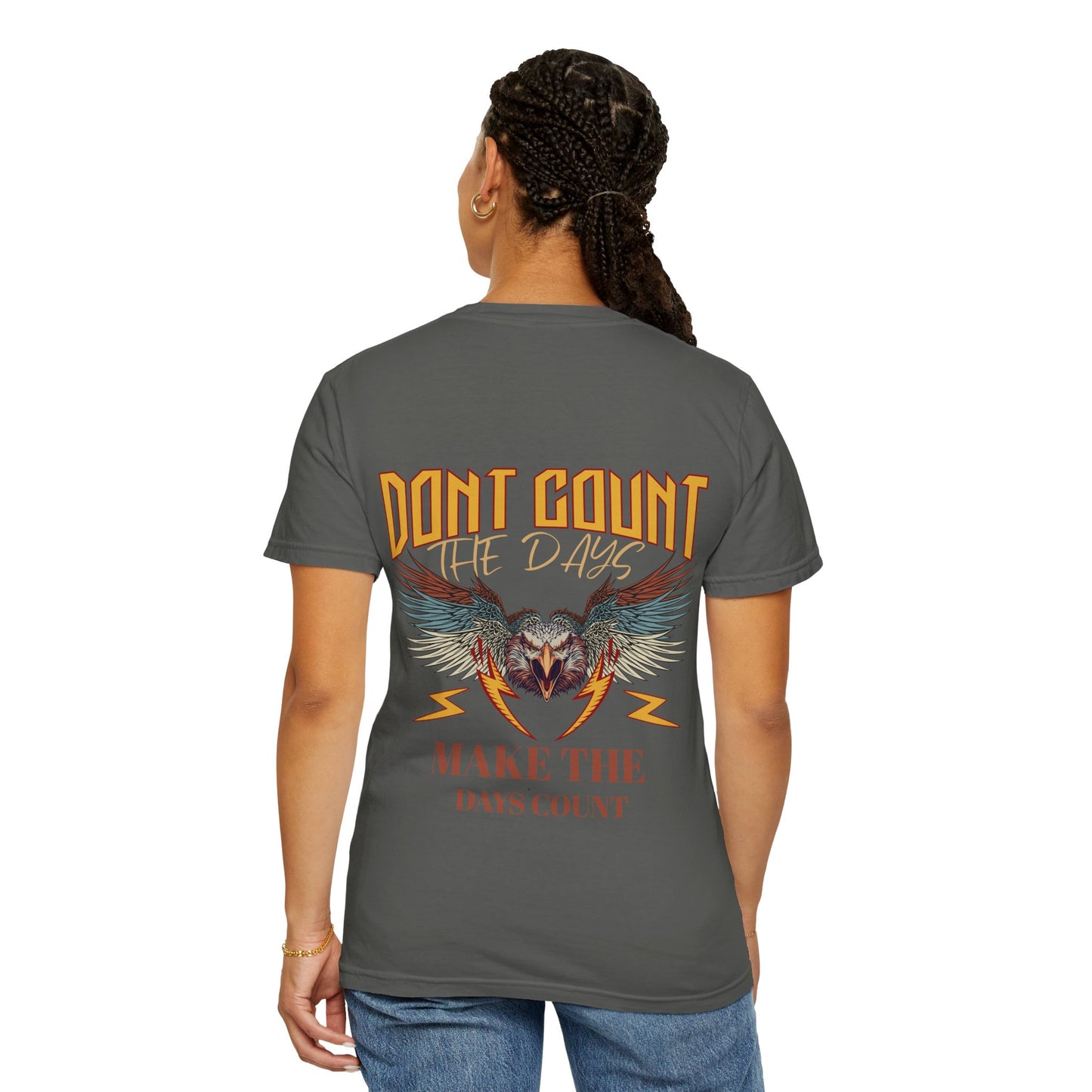Dont count the days T-shirt