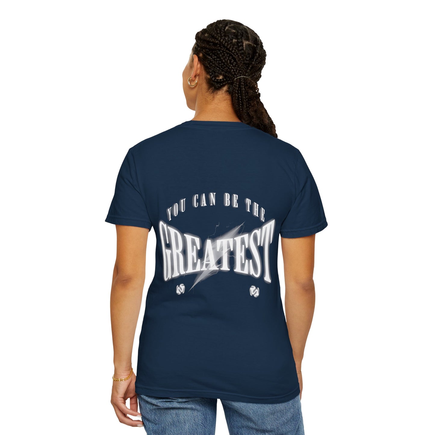 You can be the greatest T-shirt