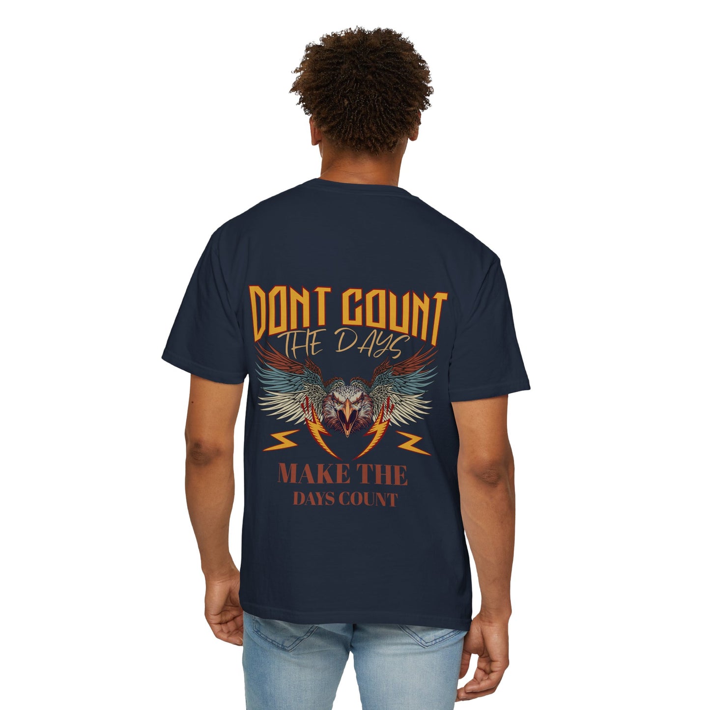 Dont count the days T-shirt