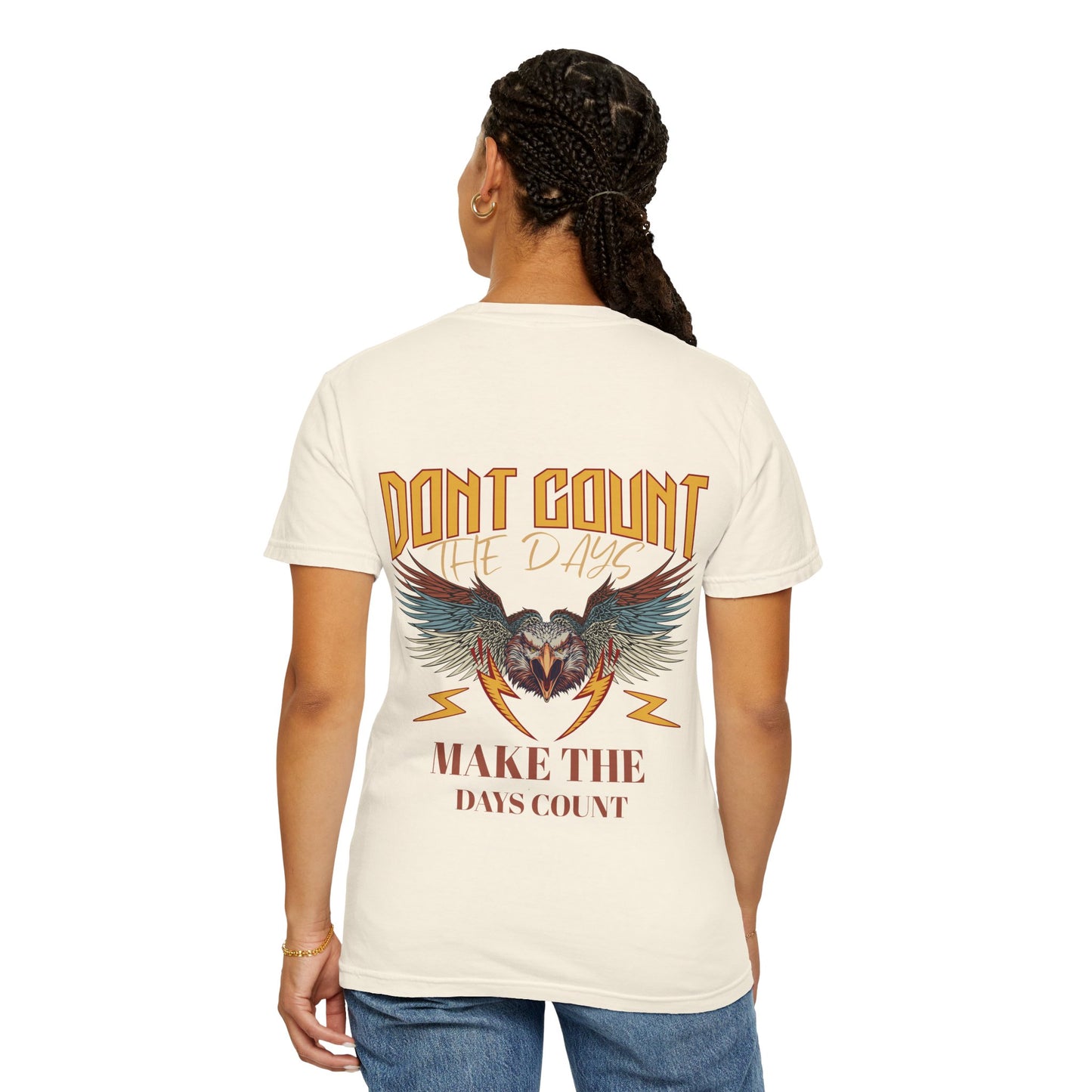 Dont count the days T-shirt