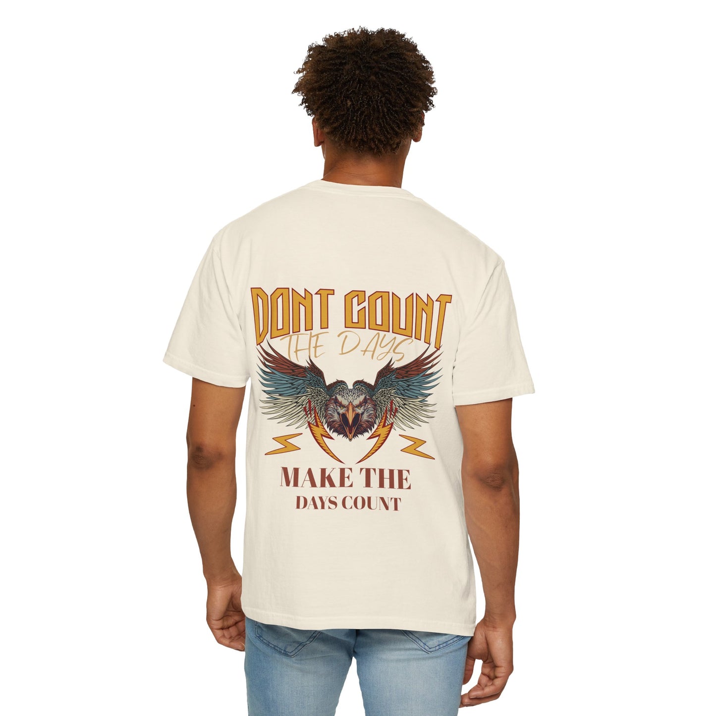 Dont count the days T-shirt