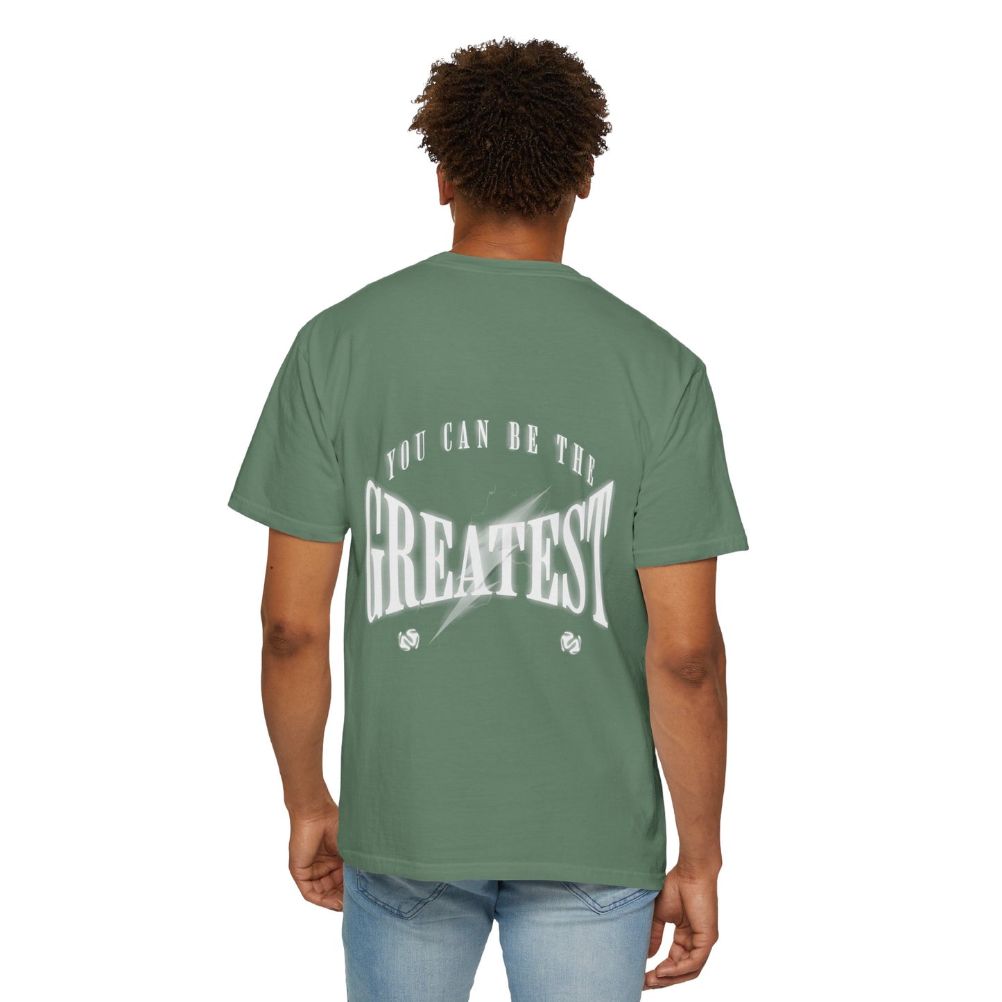 You can be the greatest T-shirt