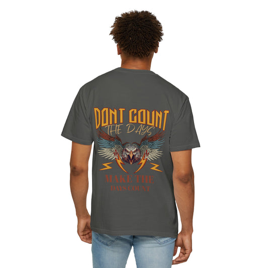 Dont count the days T-shirt