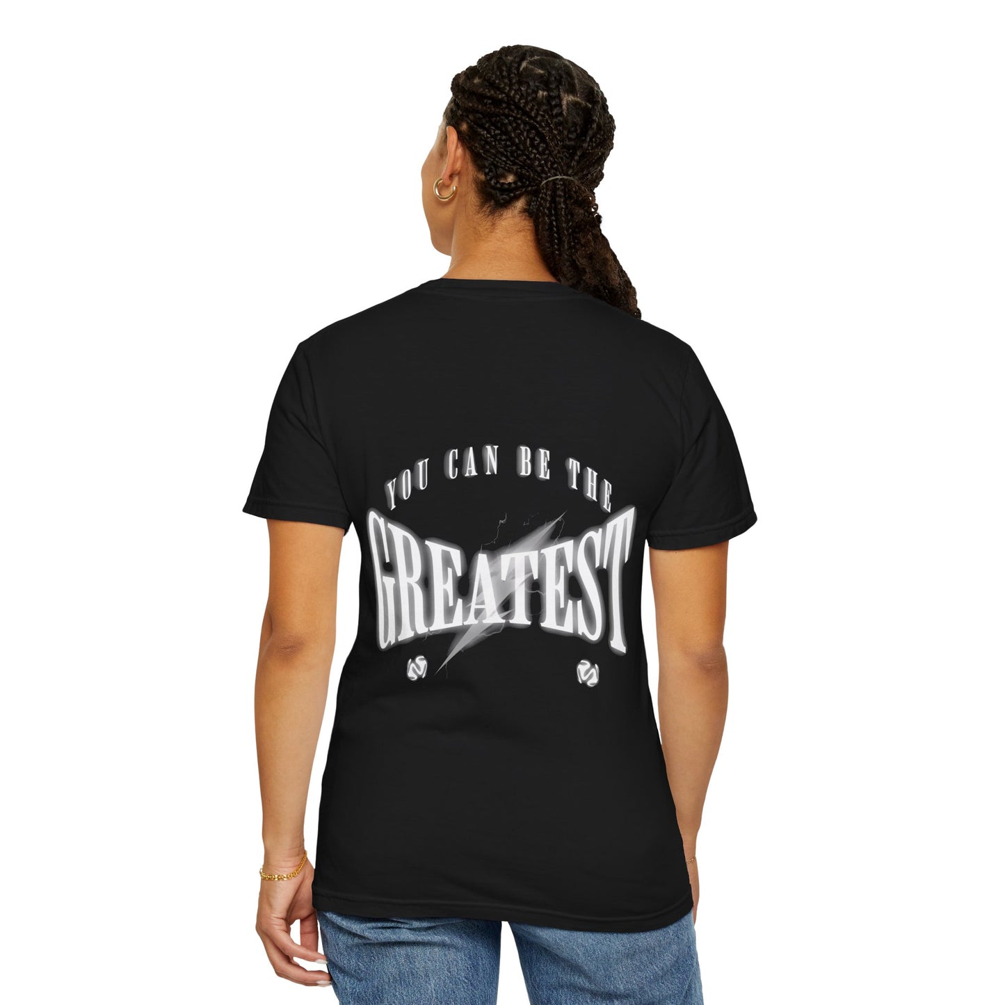 You can be the greatest T-shirt