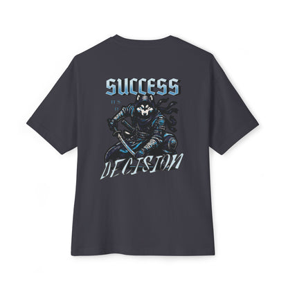 Success its a decision Oversized Tee