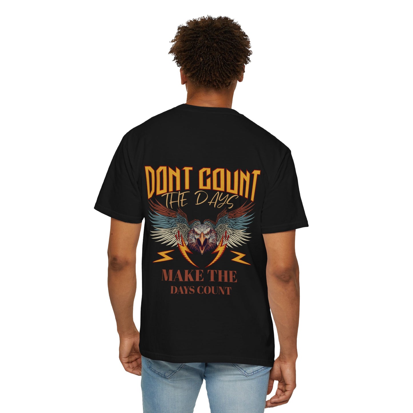 Dont count the days T-shirt