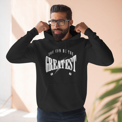 You can be the greatest Hoodie