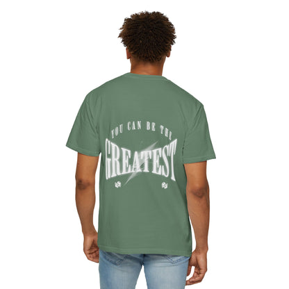 You can be the greatest T-shirt